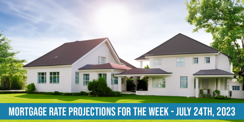 Mortgage Rate Projections for the Week – July 24th, 2023