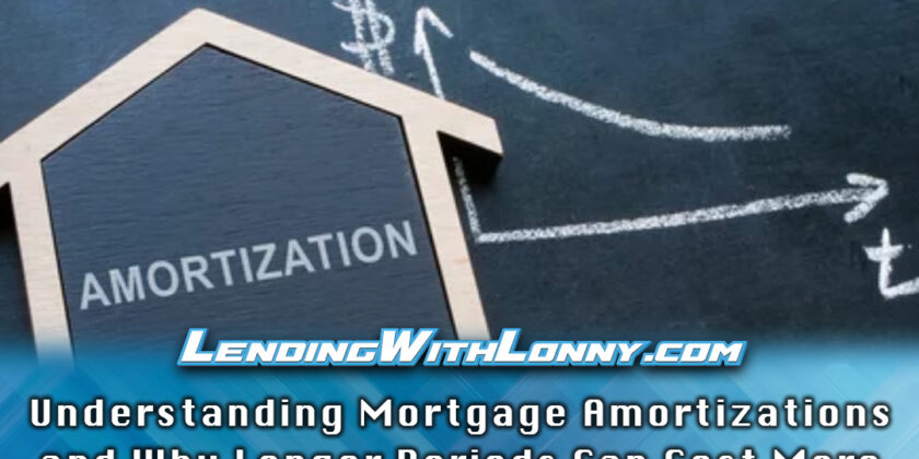Understanding Mortgage Amortizations and Why Longer Periods Can Cost More