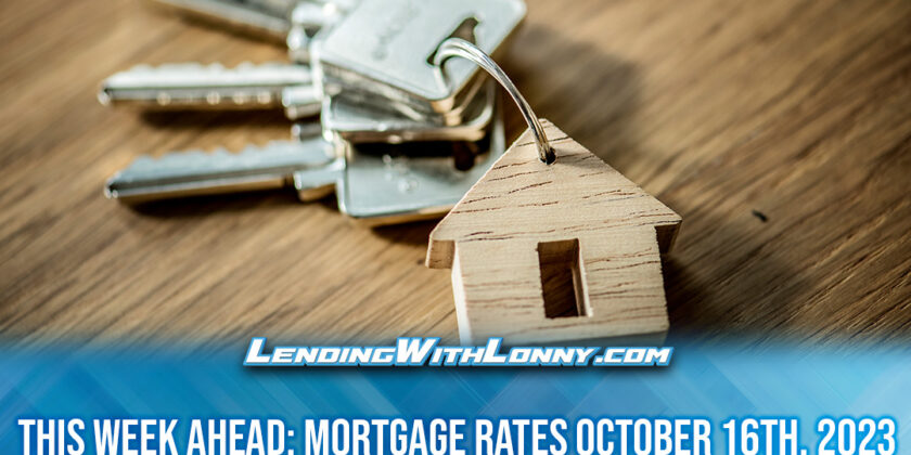 This Week Ahead: Mortgage Rates October 16th, 2023