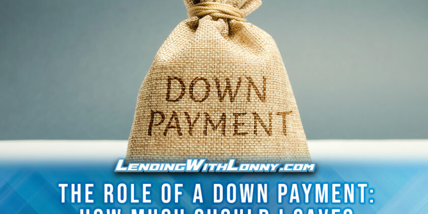 The Role of A Down Payment: How Much Should I Save?